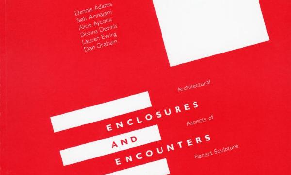 Enclosures and Encounters: Architectural Aspects of Recent Sculpture, May 20 - October 31, 1991, catalogue cover
