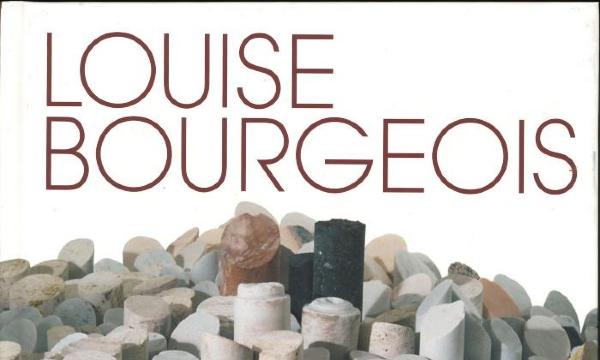 Louise Bourgeois, May 16 &ndash; November 15, 2007, exhibition catalogue